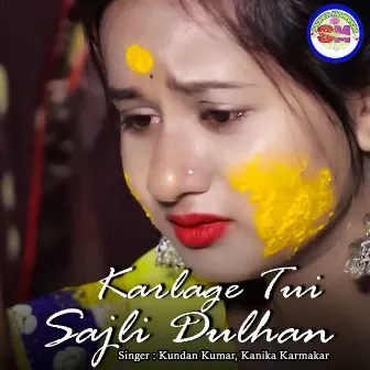 Karlage Tui Sajli Dulhan by 