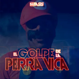 El Golpe de la Perra Vica by NFasisRD