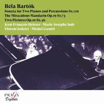 Béla Bartók: Sonata for Two Pianos and Percussions, The Miraculous Mandarin & Two Pictures by Marie-Josèphe Jude