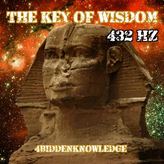 The Key of Wisdom 432 Hz by 4biddenknowledge