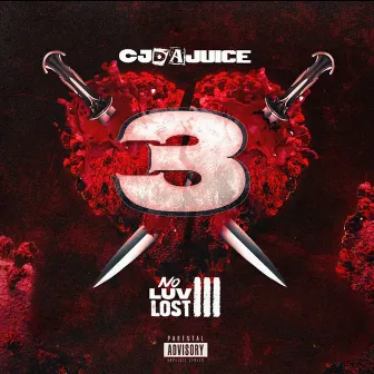 No Luv Lost 3 by Cj Da Juice