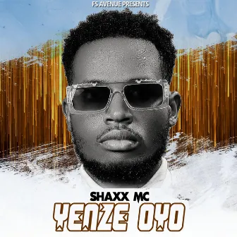 Yenze Oyo by SHAXX MC