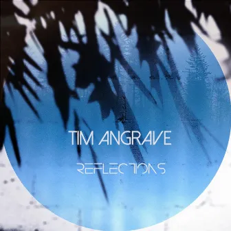 Reflections by Tim Angrave