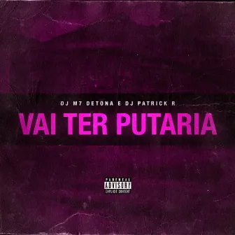 Vai Ter Putaria by DJ M7 Detona