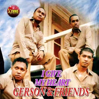 I Give My Heart by Gerson & Friends