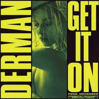 Get It On by Derman