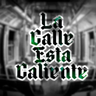 La Calle Esta Caliente by Unknown Artist