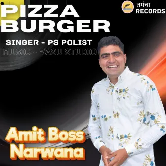 Pizza Burger by Amit Boss Narwana