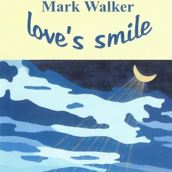 Love's Smile by Mark Walker