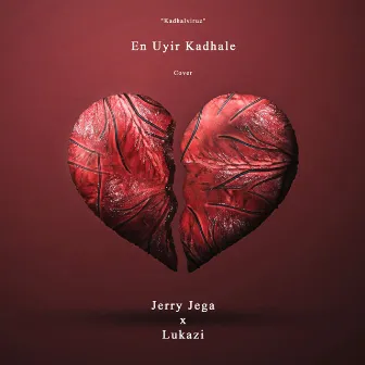 En Uyire Kadhale by Jerry Jega