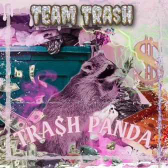 Tra$h Panda by Team Tra$h