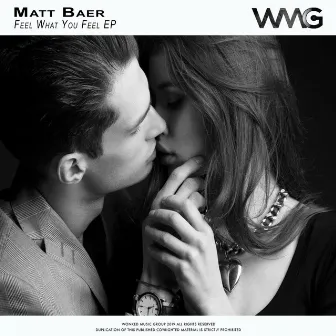 Feel What You Feel EP by Matt Baer