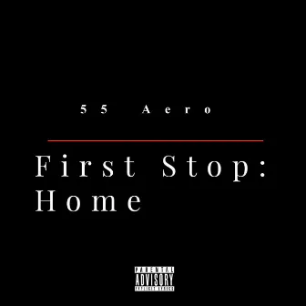 First Stop: Home by 55 Aero