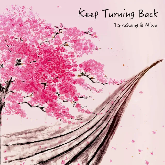 Keep Turning Back