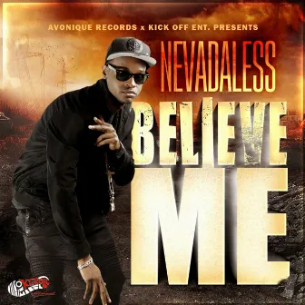 Believe Me by Nevadaless