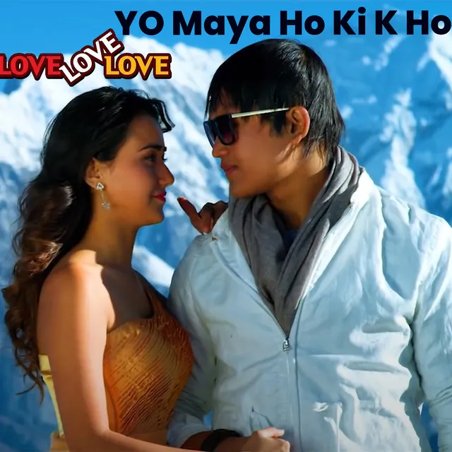 Yo Maya Ho Ki K Ho (From "Love Love Love")