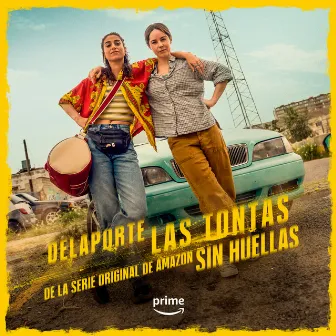 Las Tontas (de la Serie Original de Amazon, Sin Huellas) by Delaporte