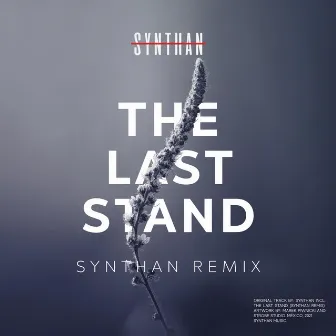 The Last Stand (Synthan Remix) by Synthan