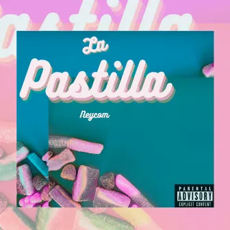 La Pastilla by Neycom