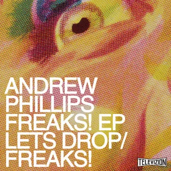 Freaks! EP by Andrew Phillips