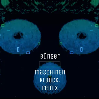 Maschinen (Klauck. Remix) by Bünger