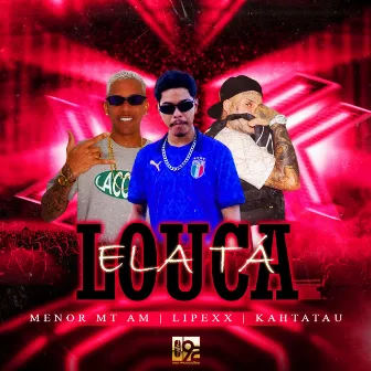 Ela Ta Louca by KAHTATAU