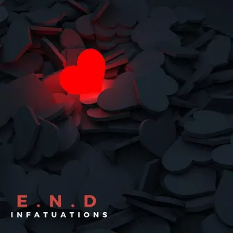 E.N.D of Infatuations by Tha Uno