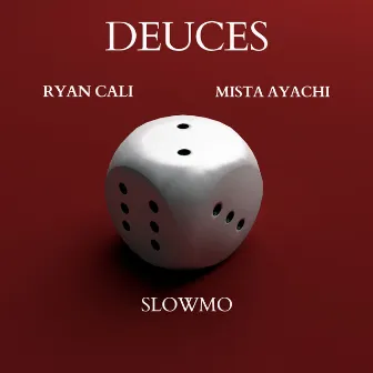 Deuces by Mista Ayachi