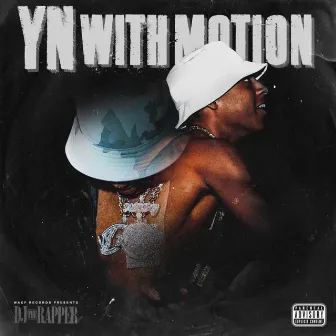 YN With Motion by Dj The Rapper