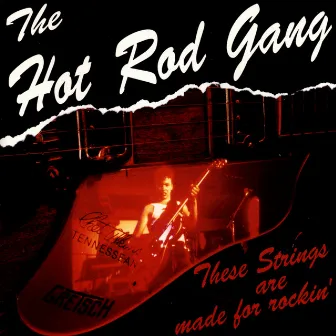 These Strings Are Made For Rockin' by The Hot Rod Gang