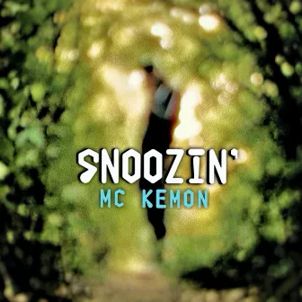 Snoozin' by MC Kemon