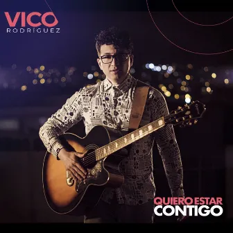 Quiero Estar Contigo by Vico Rodríguez