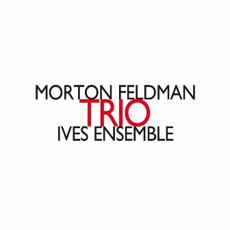 Trio (Remastered) by Ives Ensemble