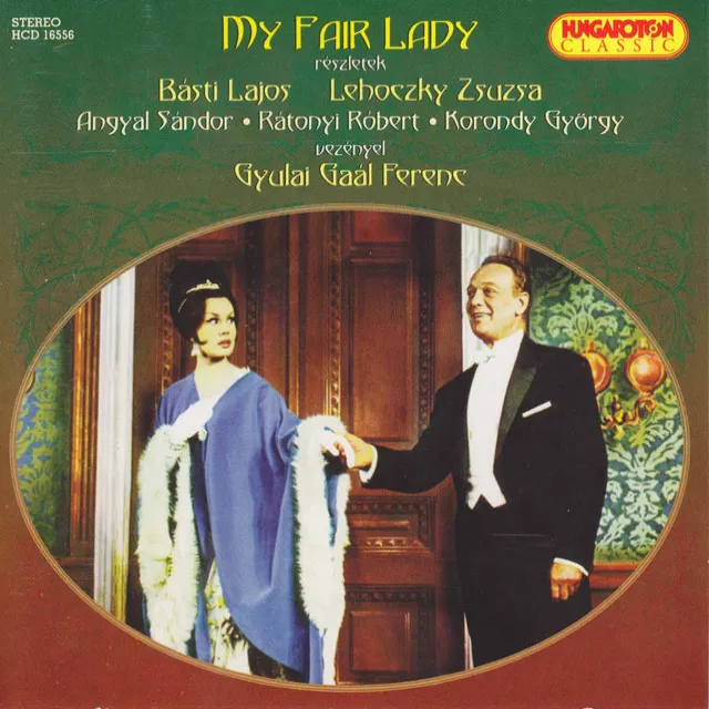 My Fair Lady (Sung in Hungarian): I've grown accustomed to her face (Higgins)