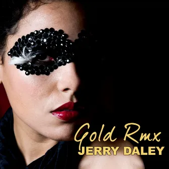 Gold Rmx by Jerry Daley