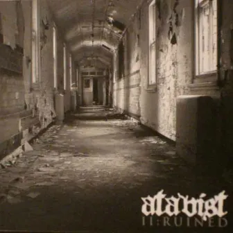 II: Ruined by Atavist