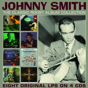 The Classic Roost Album Collection by Johnny Smith