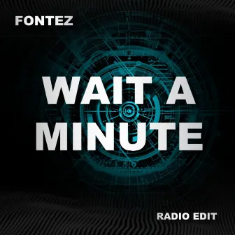 Wait a Minute (Radio Edit) by Fontez