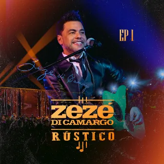 Rústico - EP 1 (Ao Vivo) by ZeZé Di Camargo