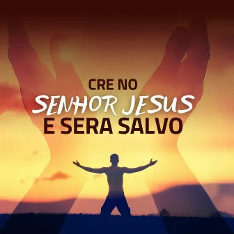 Crê no Senhor Jesus e será salvo - Piano Instrumental by By Levi de Oliveira