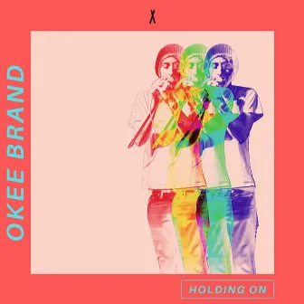 Holding On by Okee Brand