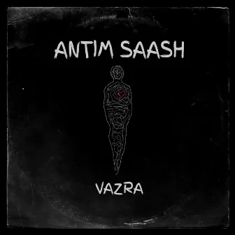 Antim Saash by VaZra