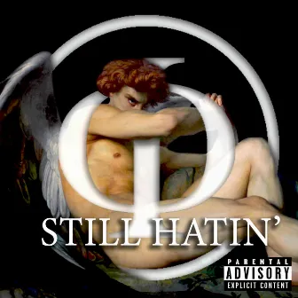 Still Hatin' by Phi Legacy