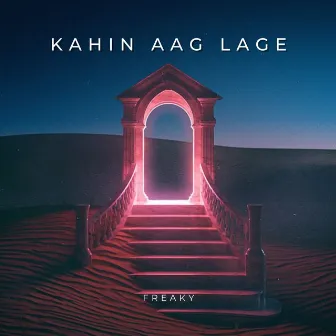 Kahin Aag Lage by Freaky