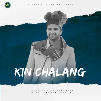 Kin Chalang by Arvind Rastmaan