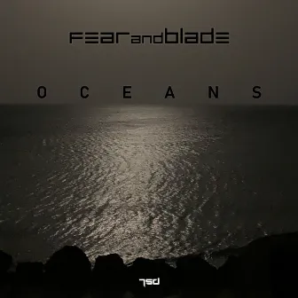 Oceans by Fear and Blade