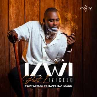 Izwi Izicelo (Part 1) by Dj Pasca