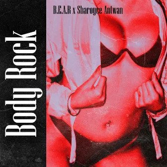 Body Rock by Sharoyce Antwan