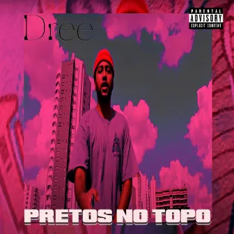 Pretos no Topo by Dree