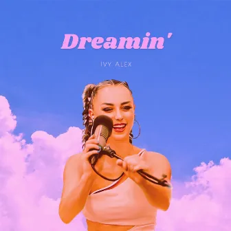 Dreamin' by Ivy Alex